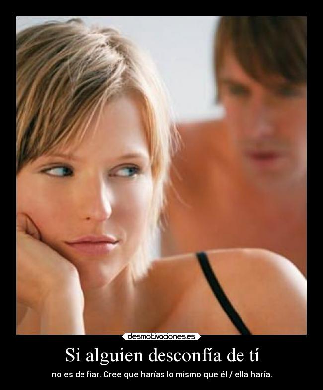 Si alguien desconfía de tí - 