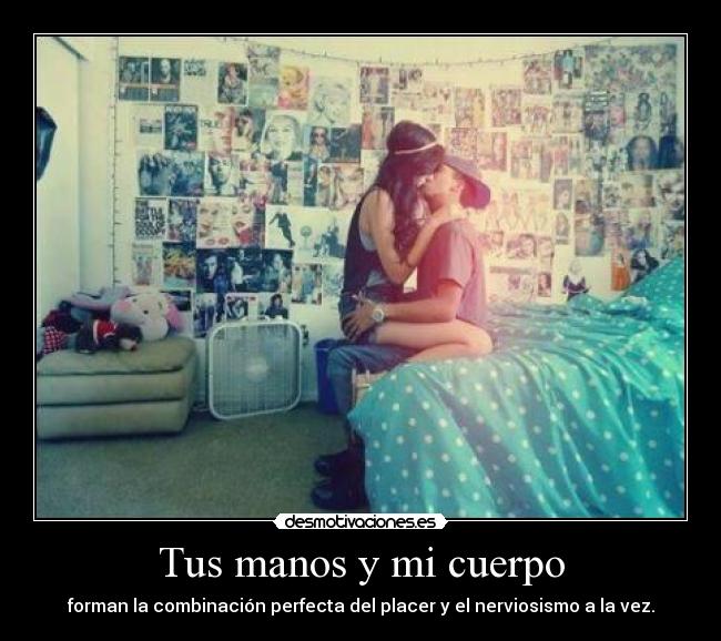 Tus manos y mi cuerpo -