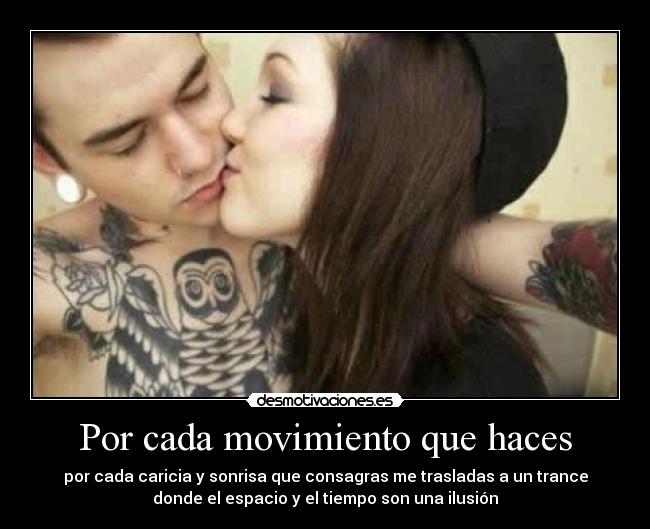 Por cada movimiento que haces - 