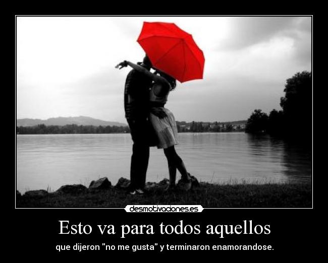 Esto va para todos aquellos - 