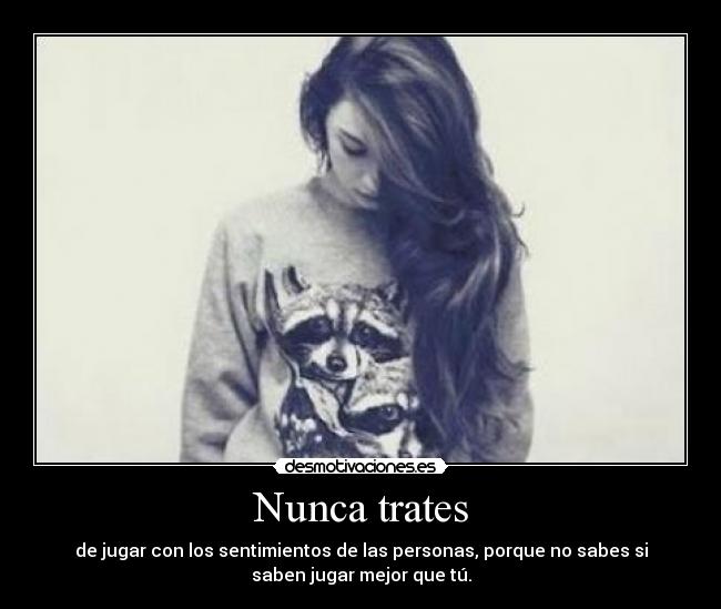 Nunca trates -
