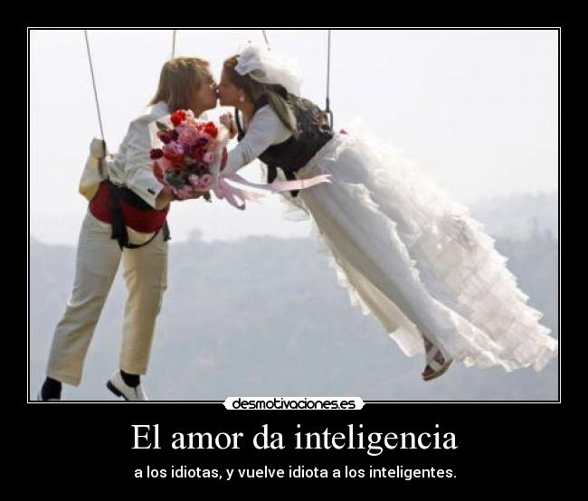 El amor da inteligencia - 