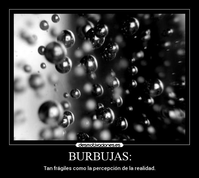 BURBUJAS: -