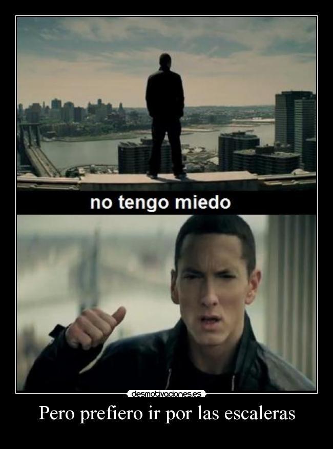 Pero prefiero ir por las escaleras -