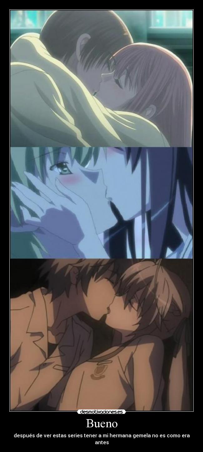 Bueno - después de ver estas series tener a mi hermana gemela no es como era antes