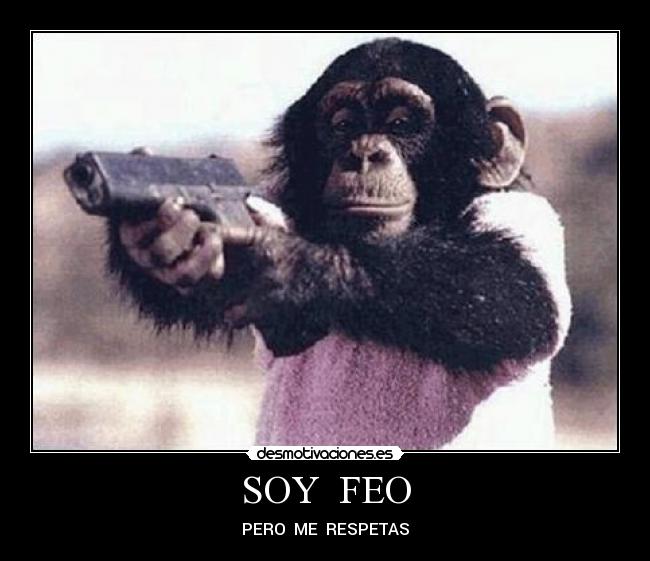SOY FEO -