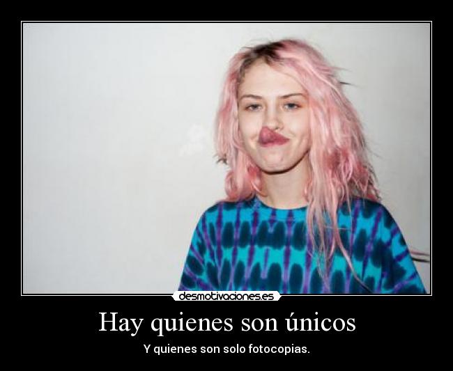Hay quienes son únicos - 
