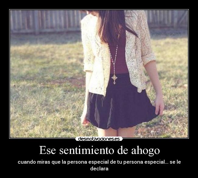 Ese sentimiento de ahogo - 