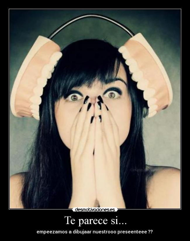 Te parece si... - empeezamos a dibujaar nuestrooo preseenteee ?? ♥