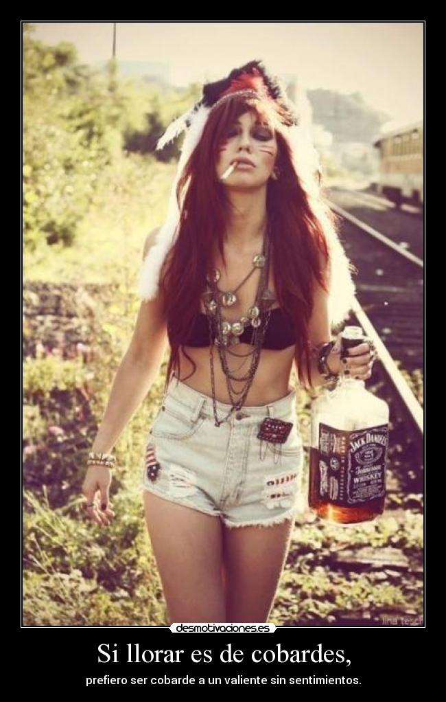 Si llorar es de cobardes, -