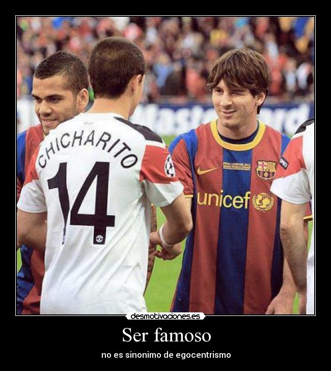 Ser famoso - no es sinonimo de egocentrismo