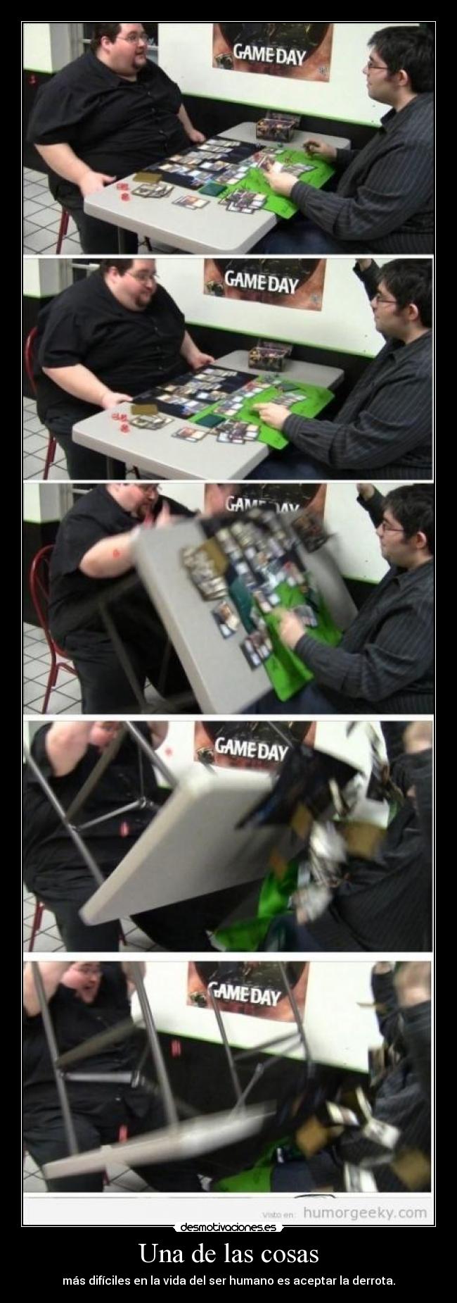 Una de las cosas - más difíciles en la vida del ser humano es aceptar la derrota.