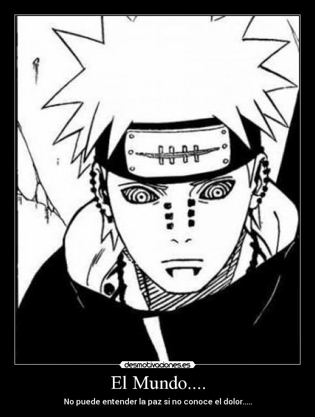 carteles mundo anime naruto shippuden pain nagato mundo manga desmotivaciones