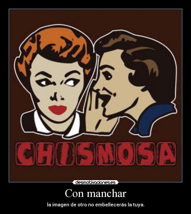 carteles chismoseria chismoso imagen embellecer google desmotivaciones