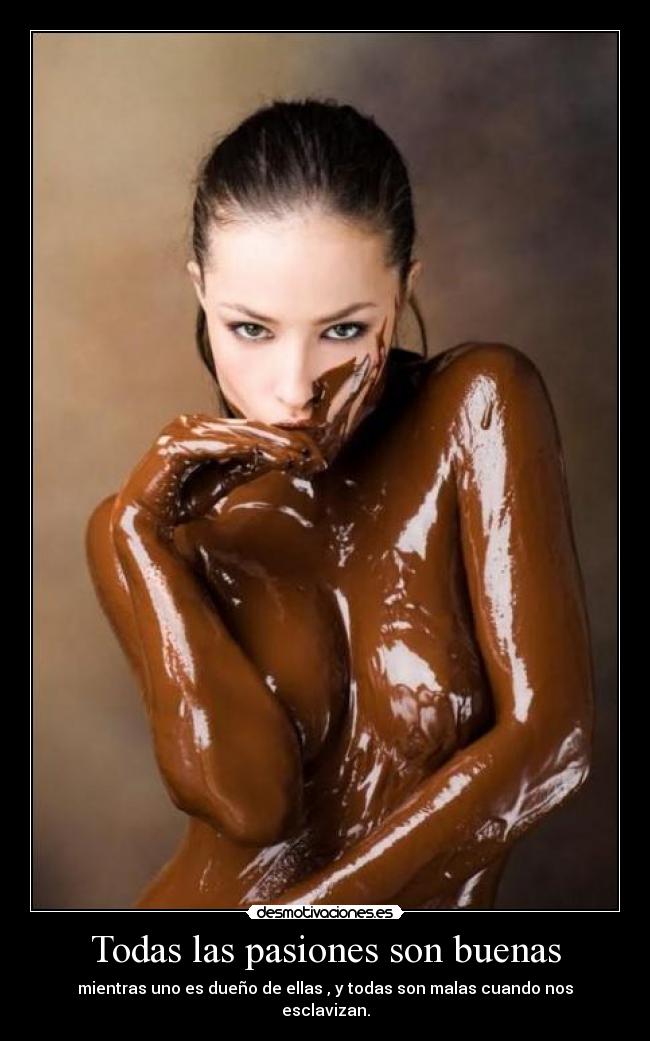 Todas las pasiones son buenas -