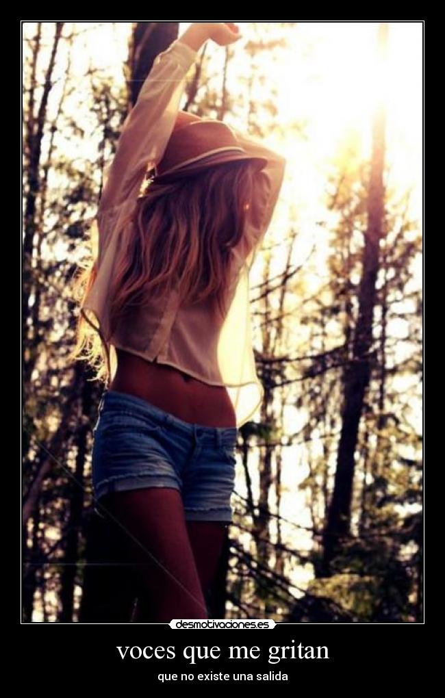 voces que me gritan - que no existe una salida