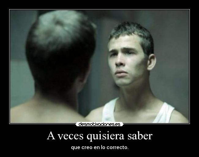 A veces quisiera saber -