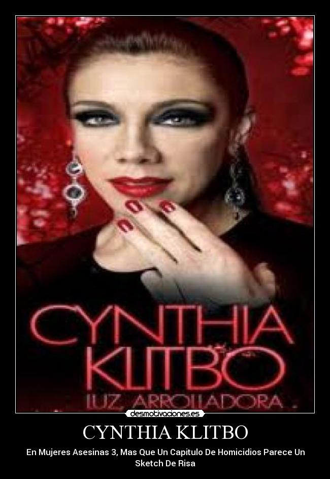 CYNTHIA KLITBO - En Mujeres Asesinas 3, Mas Que Un Capitulo De Homicidios Parece Un
Sketch De Risa