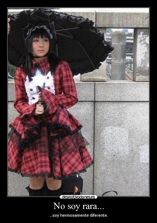 No soy rara... -