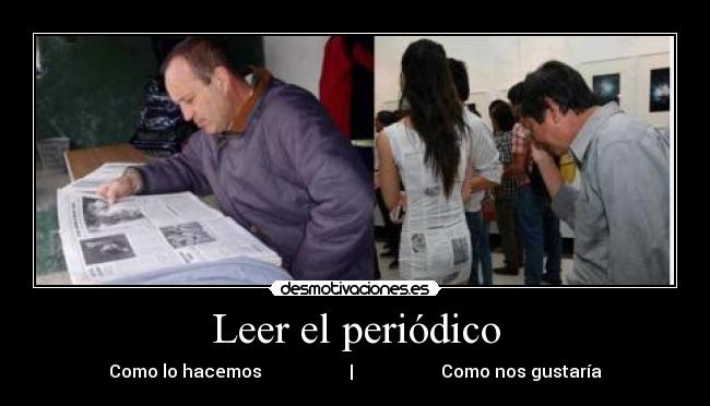Leer el periódico - Como lo hacemos | Como nos gustaría