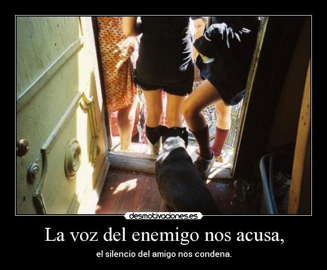 La voz del enemigo nos acusa, -