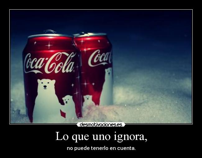 Lo que uno ignora, - 