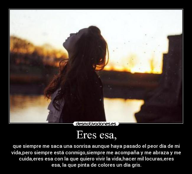Eres esa, -