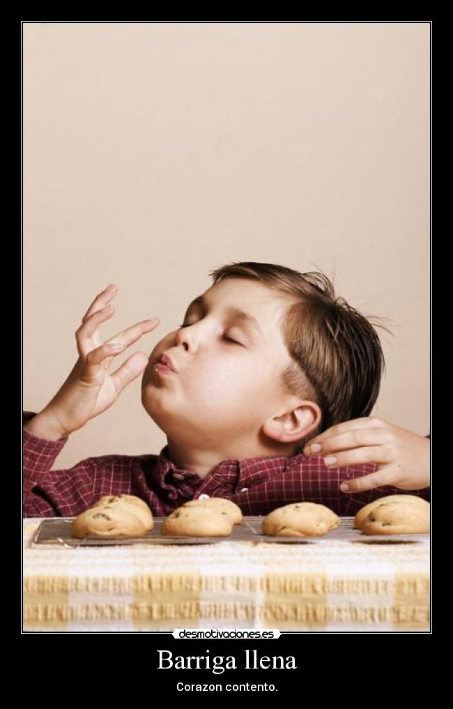 Barriga llena - Corazon contento.