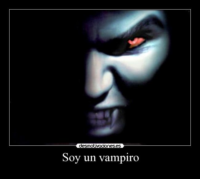 Soy un vampiro -