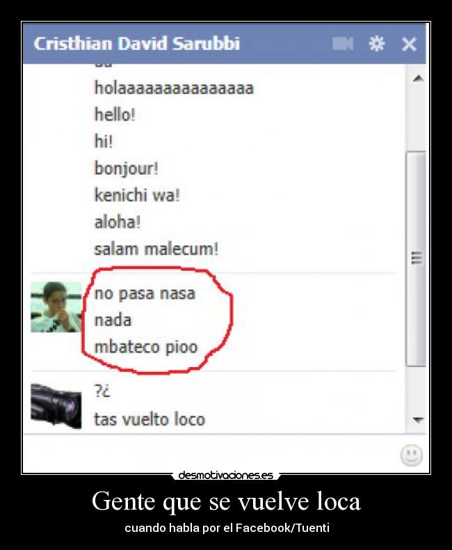 Gente que se vuelve loca - cuando habla por el Facebook/Tuenti