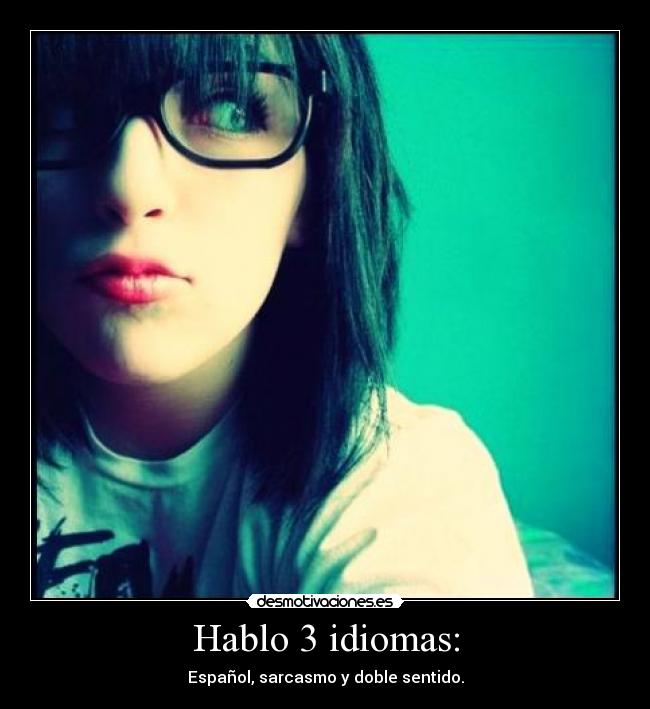 Hablo 3 idiomas: -