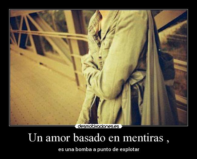 Un amor basado en mentiras , - 