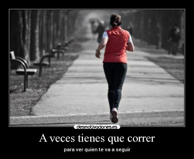 A veces tienes que correr -