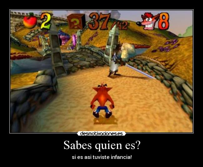 Sabes quien es? - si es asi tuviste infancia!