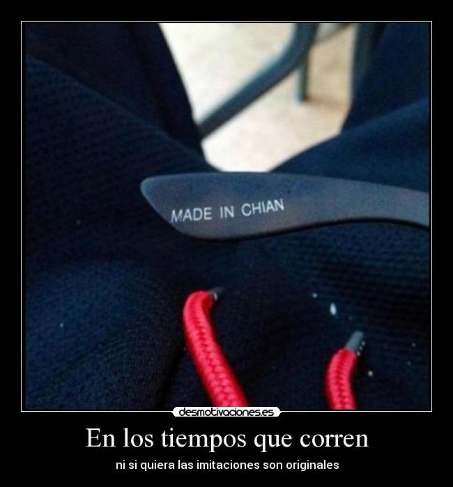 En los tiempos que corren - ni si quiera las imitaciones son originales