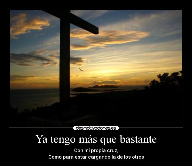 Ya tengo más que bastante -