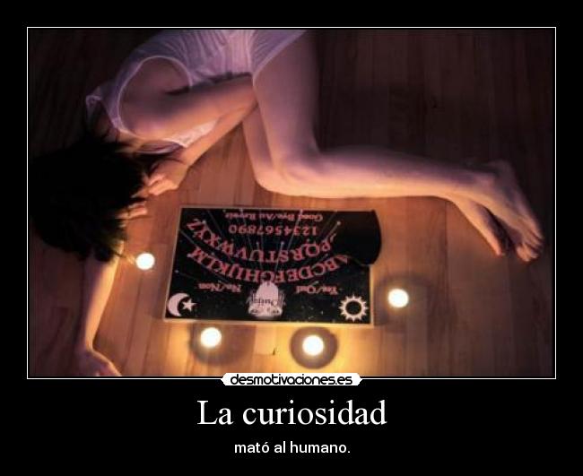 La curiosidad -