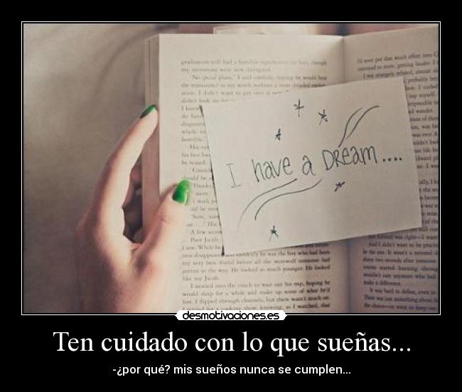 Ten cuidado con lo que sueñas... -