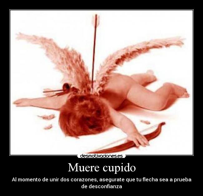 Muere cupido -