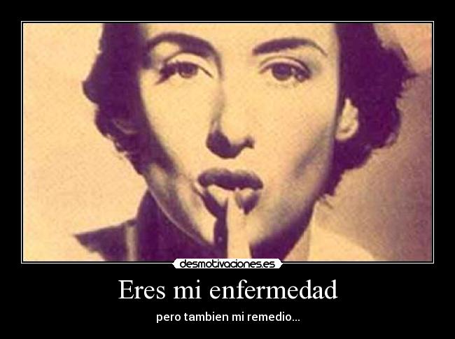 Eres mi enfermedad - 
