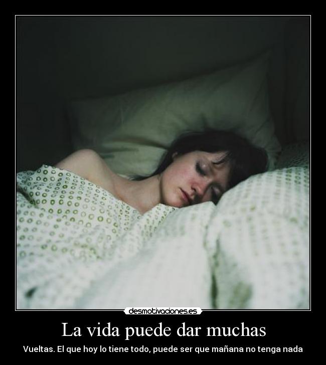La vida puede dar muchas - 
