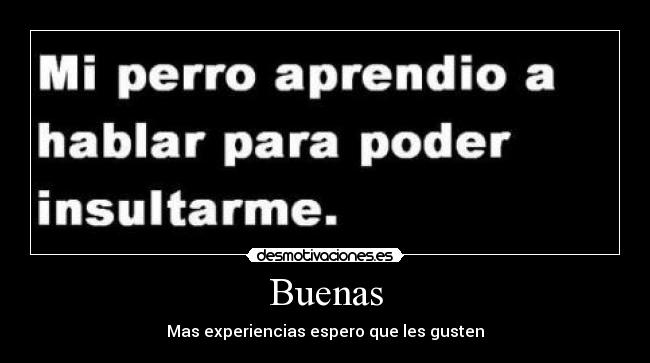 Buenas - Mas experiencias espero que les gusten