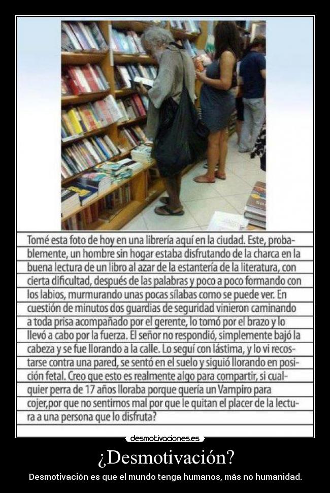 ¿Desmotivación? - Desmotivación es que el mundo tenga humanos, más no humanidad.