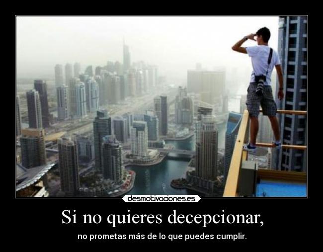 Si no quieres decepcionar, - 