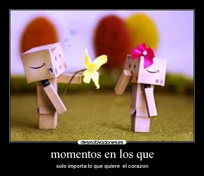 momentos en los que -