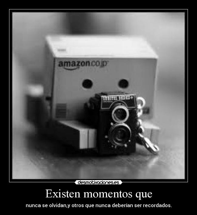 Existen momentos que -