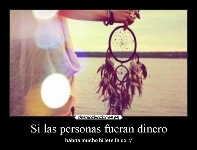 Si las personas fueran dinero -