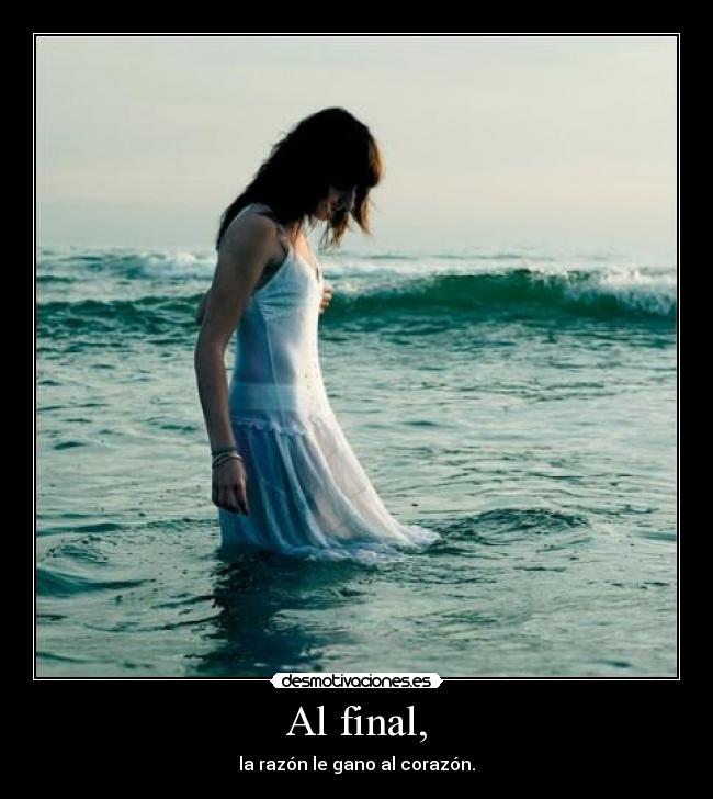 Al final, -