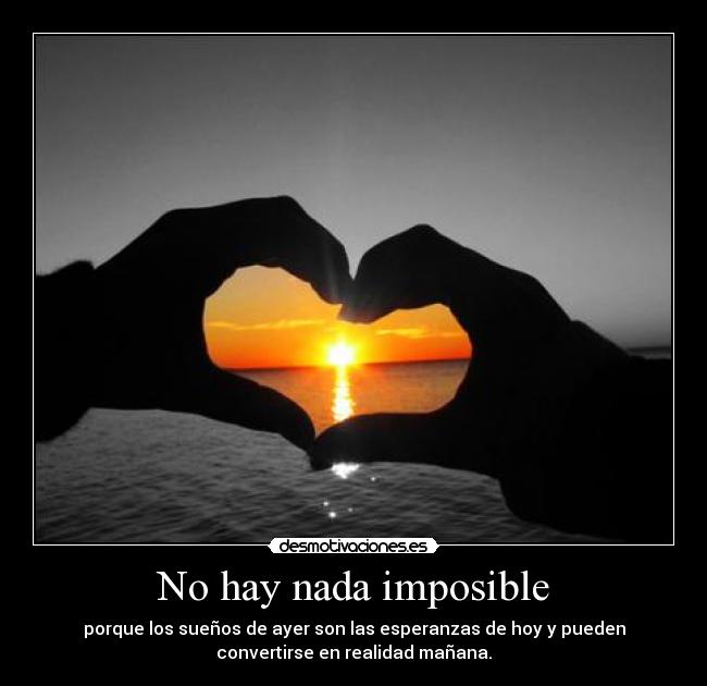 No hay nada imposible -