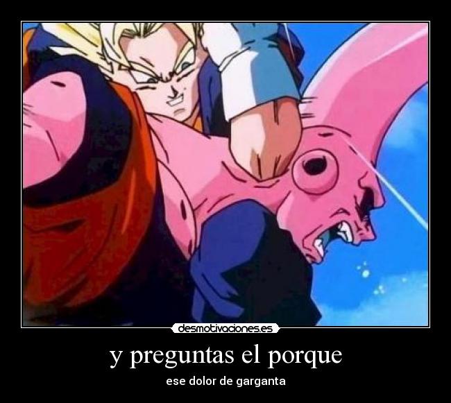 y preguntas el porque - ese dolor de garganta